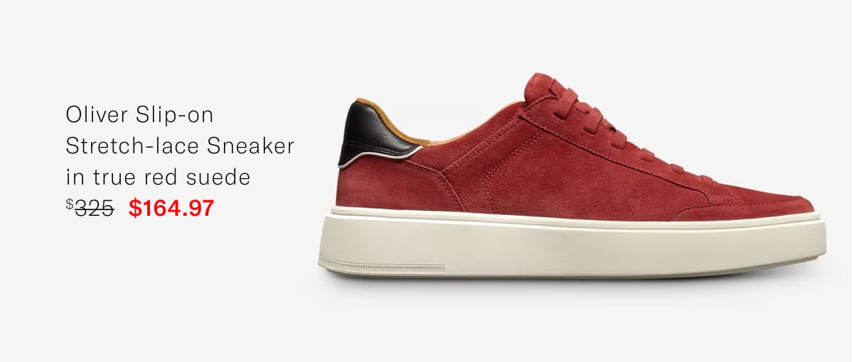 Click here to save on the Oliver Stretch-lace Sneaker in true red suede. Regular price $325, available for $164.97 during Summer Warehouse Sale.