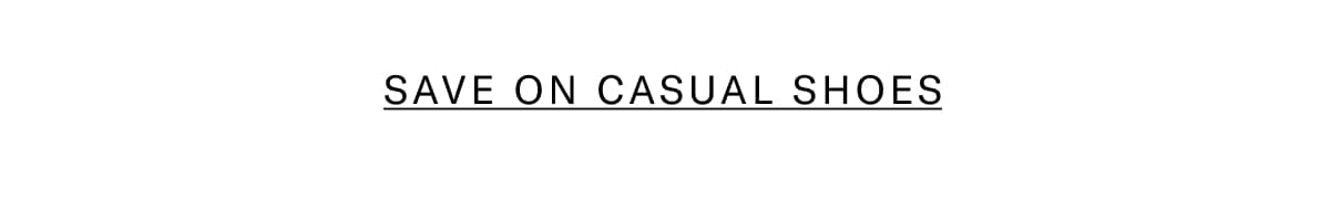 Click here to save on casual shoes.