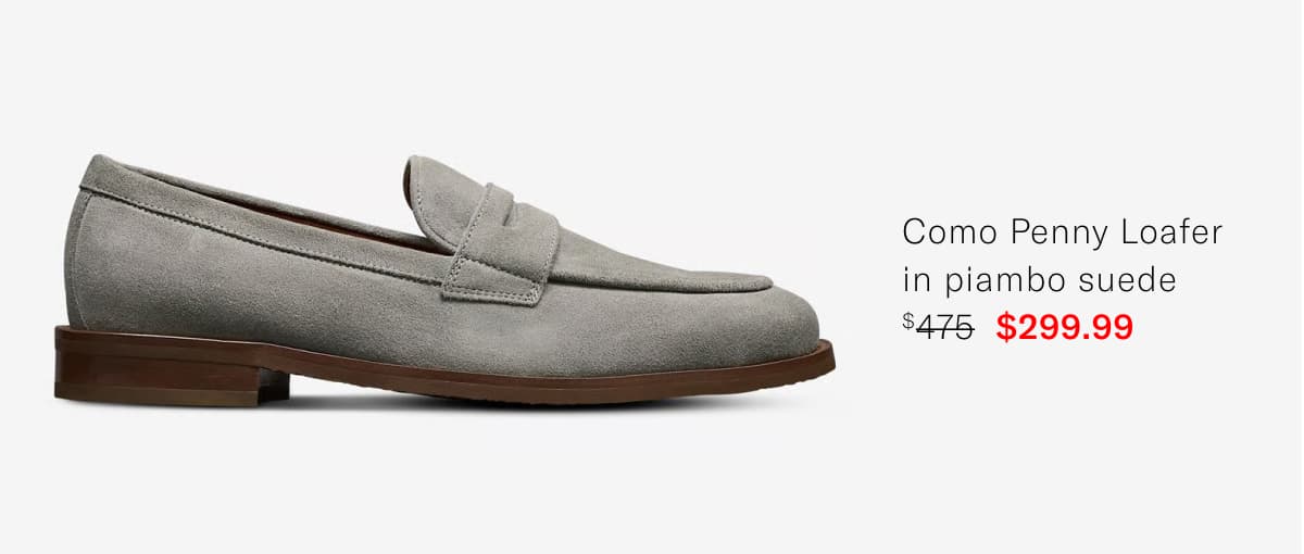 Click here to save on the Como Penny Loafer in piambo suede, regular price $475, available for $299.99 during Summer Warehouse Sale.