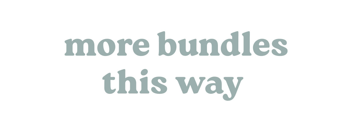 more bundles this way