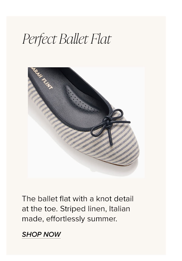 Perfect Ballet Flat: The ballet flat with a knot detail at the toe. Striped linen, Italian made, effortlessly summer.