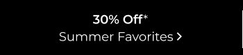 30% Off Summer Favorites