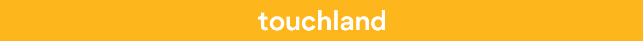 Touchland