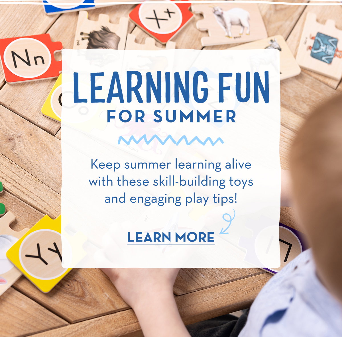 Learning fun for summer - Learn More 