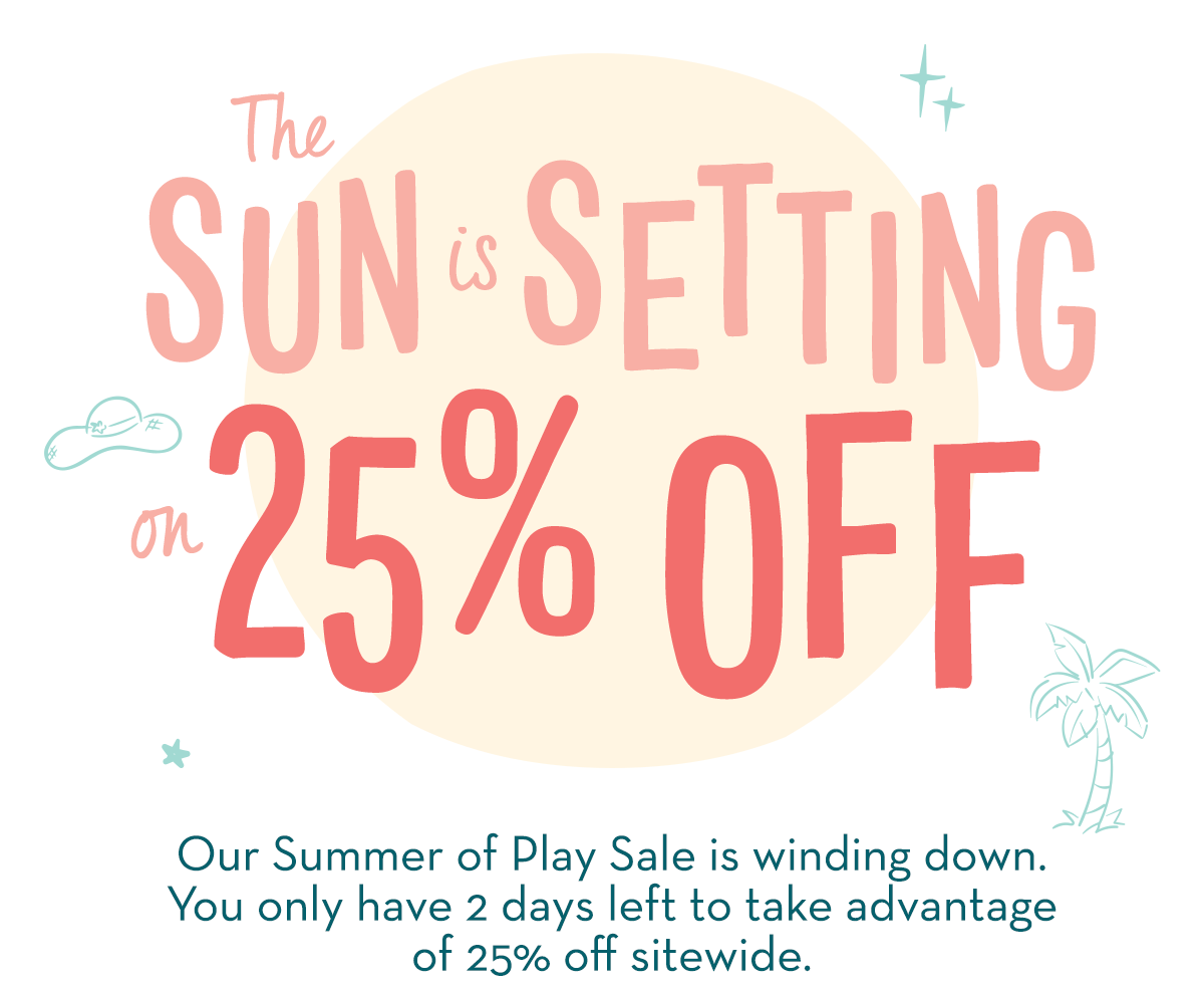 The Sun is Setting on 25% Off 