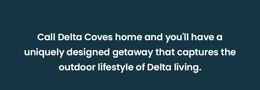 Call Delta Coves home