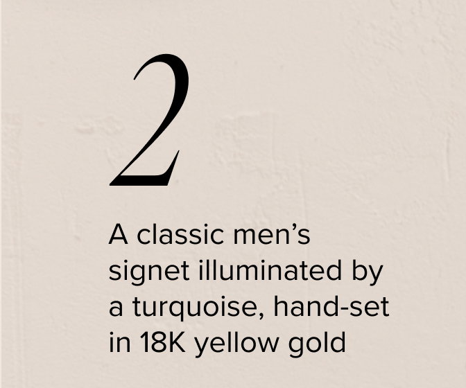 A classic men’s signet illuminated by a turquoise, hand-set in 18K yellow gold