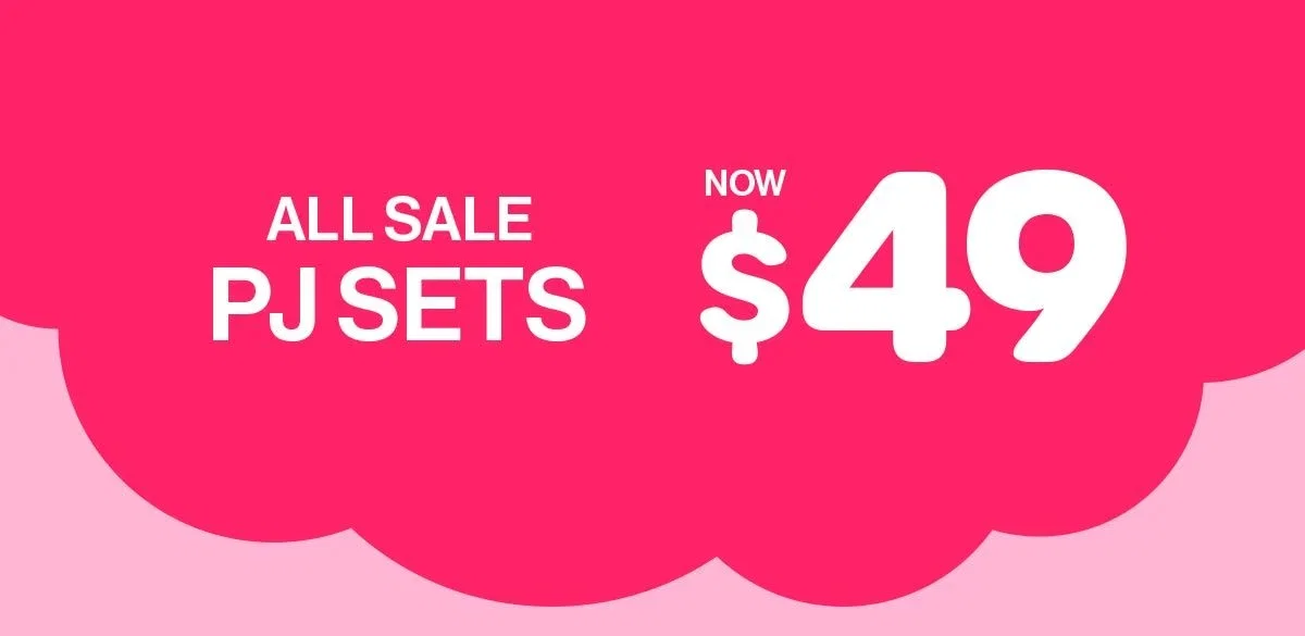 All Sale PJ Sets Now $49