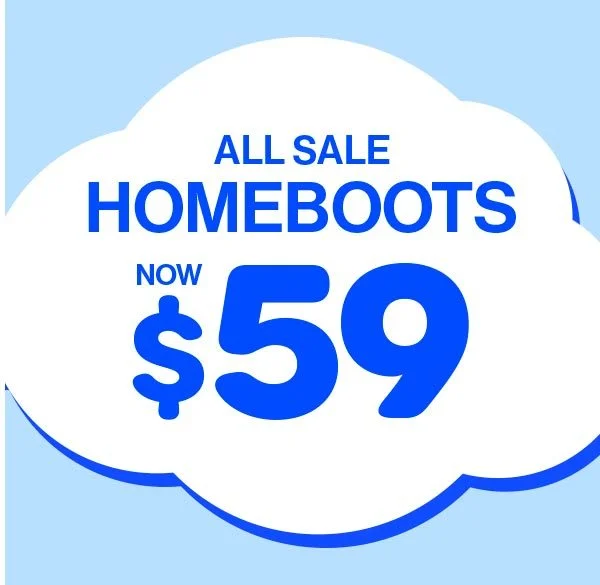 All Sale Homeboots Now $59