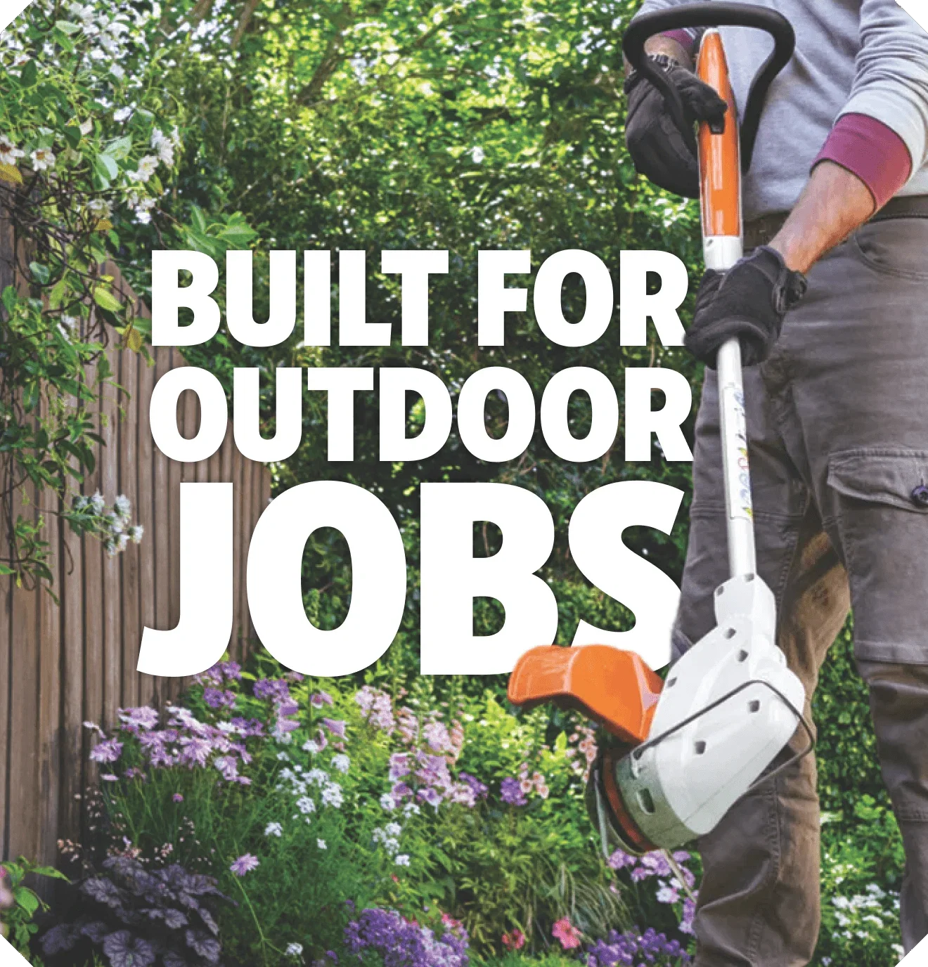 Built For Outdoor Jobs