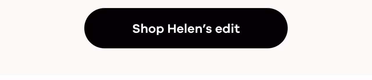 Shop Helen's edit