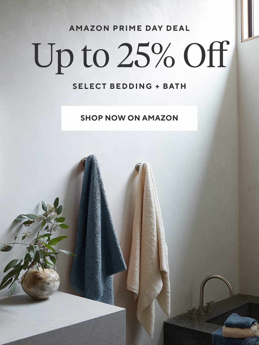 Amazon Prime Day Deal UP TO 25% OFF Select bedding + bath Shop Now on Amazon >