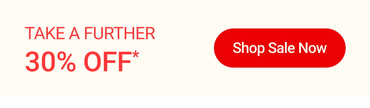 Further 30% off Sale*
