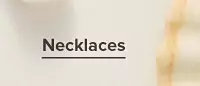 Necklaces.