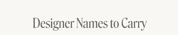Designer names to carry