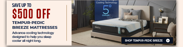 Save Up to $500 OFF Tempur-Pedic Breeze Mattresses