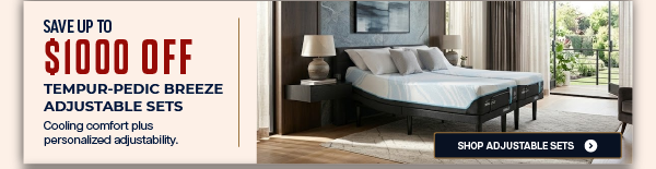 Save Up to $1000 OFF Tempur-Pedic Breeze Adjustable Sets