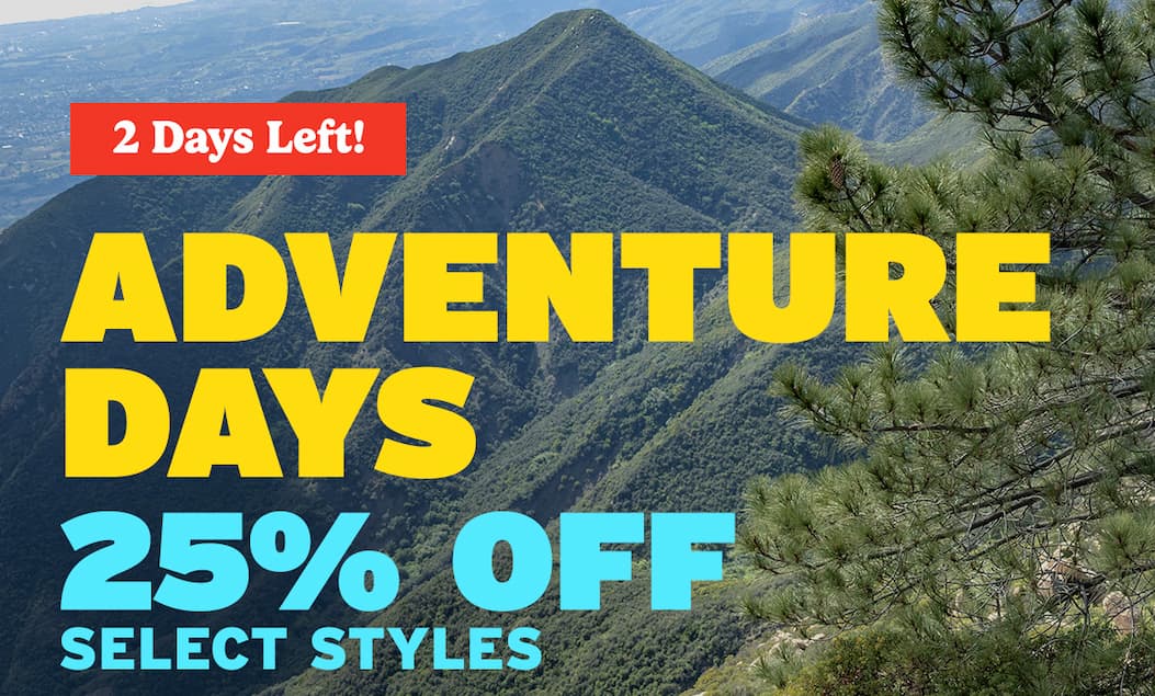 Adventure Days 25% Off Select Styles