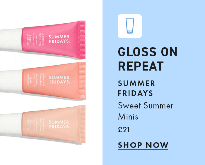 Gloss On Repeat summer fridays
Sweet Summer Minis
£21
shop now