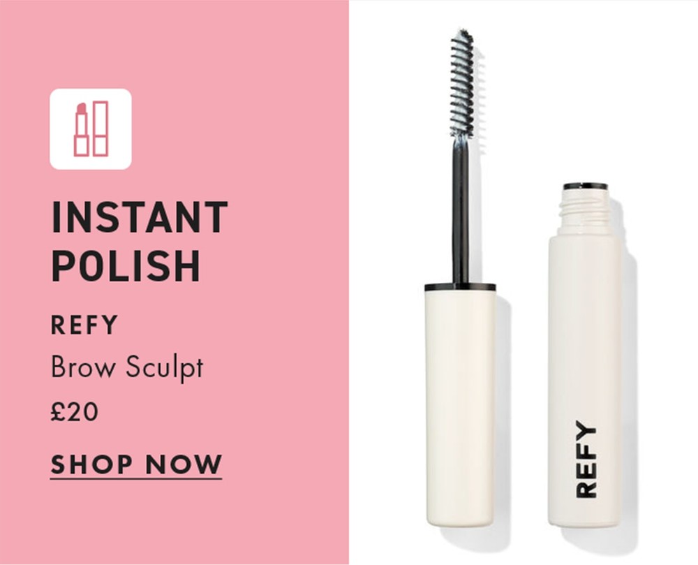 Instant Polish refy
Brow Sculpt
£20
shop now
