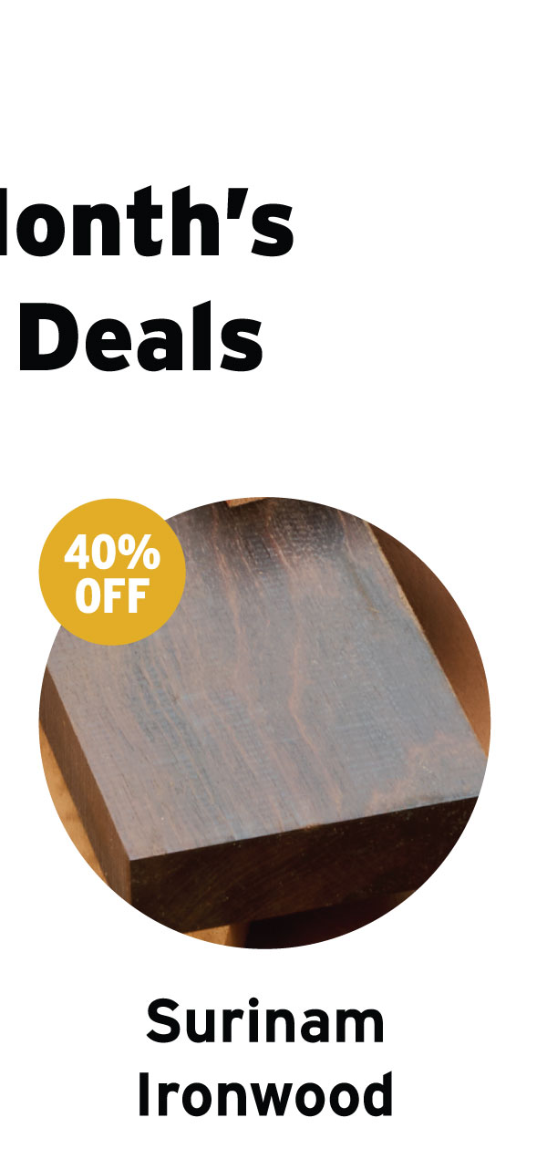 40% Off Surinam Ironwood