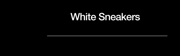 WHITE SNEAKERS