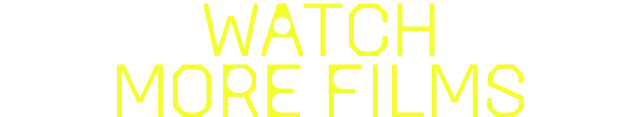 Watch more films