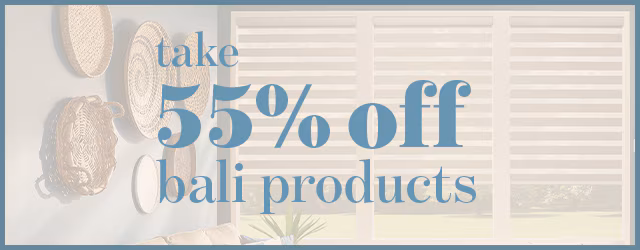 enjoy up to 55% off all Bali products
