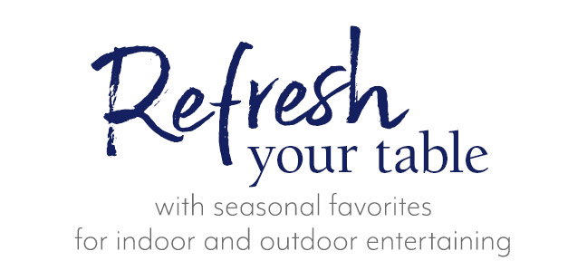 Start Shopping Now and Refresh Your Table