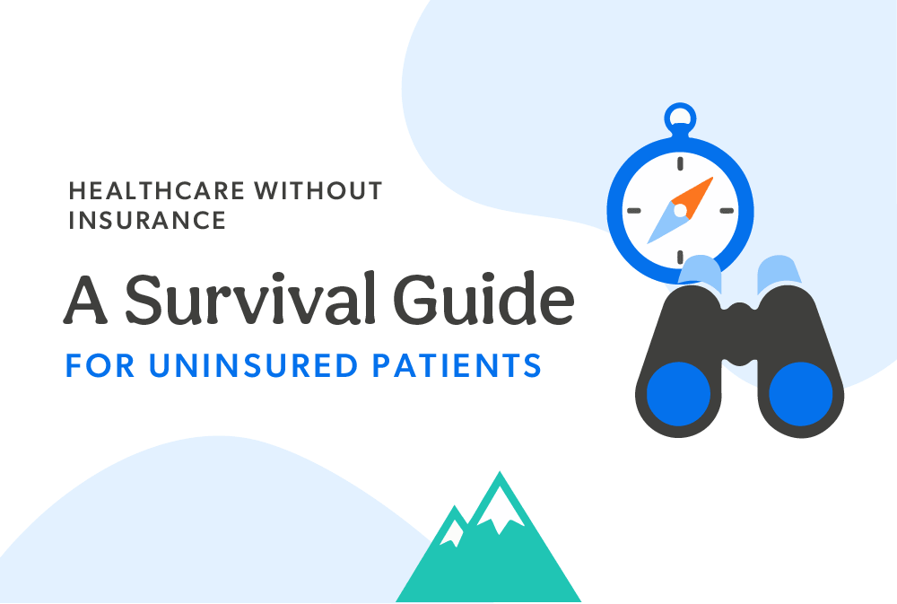 Healthcare Without Insurance: A Survival Guide for Uninsured Patients