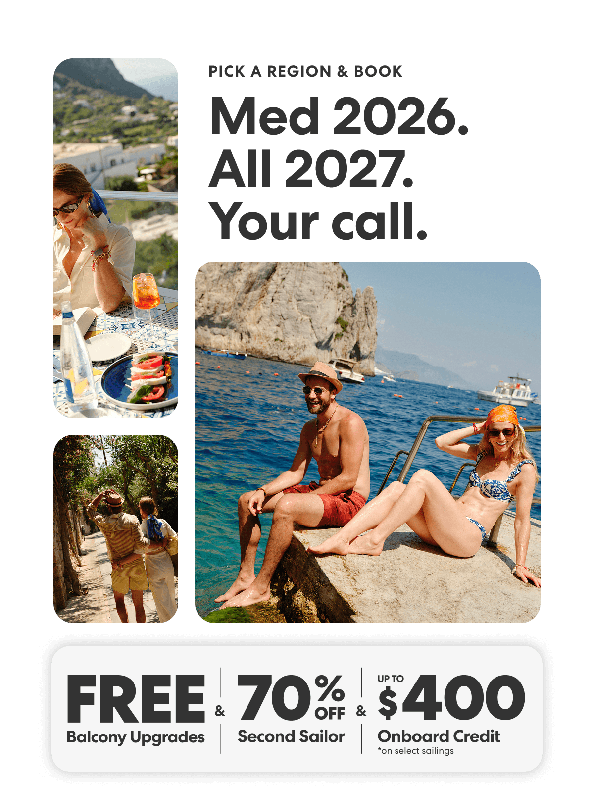 Pick a region then book. Med 2026. All 2027. Your call.  Free balcony upgrades and 70% off second sailor and up to $400 USD onboard credit