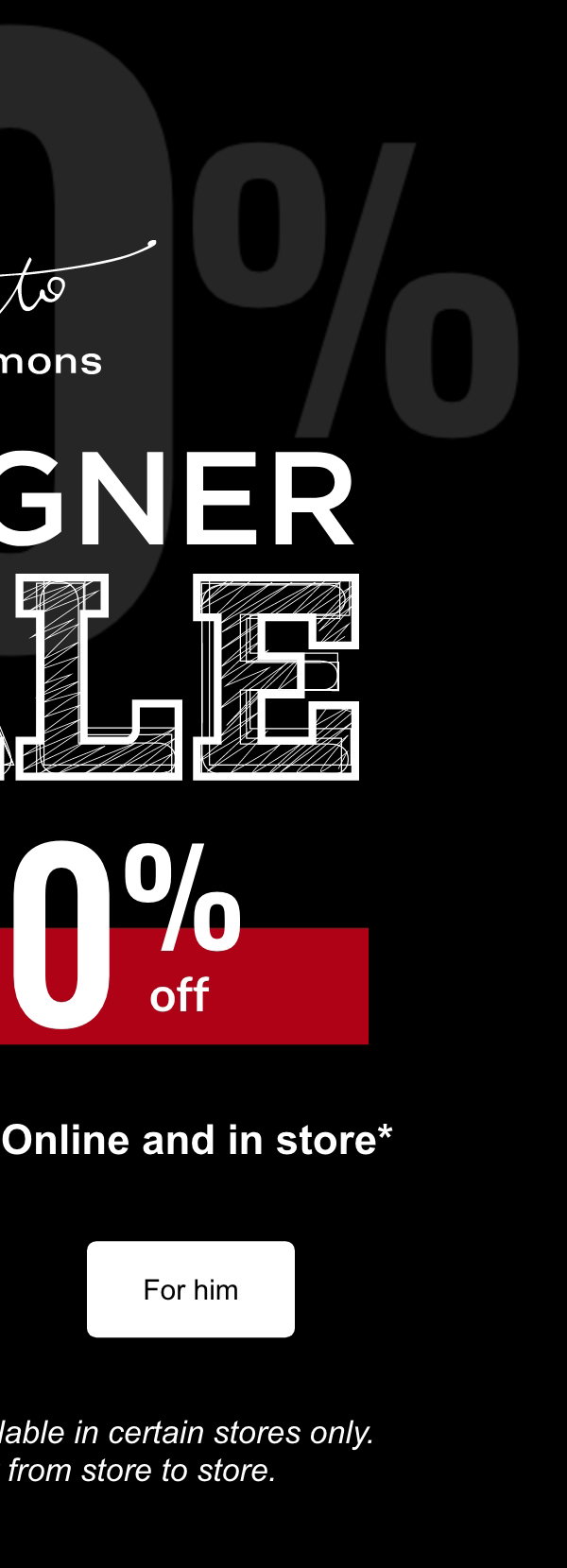 Édito by Simons : Designers Sales. Up to 60% off. Limited quantities, online and in store. For women and for men. Designer collections available in certain stores only. Selection may vary from store to store.
