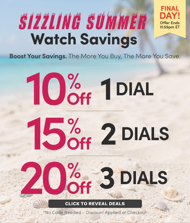 Sizzling Summer Watch Savings – Extra 10% Off 1 Dial | Extra 15% Off 2 Dials | Extra 20% Off 3 Dials