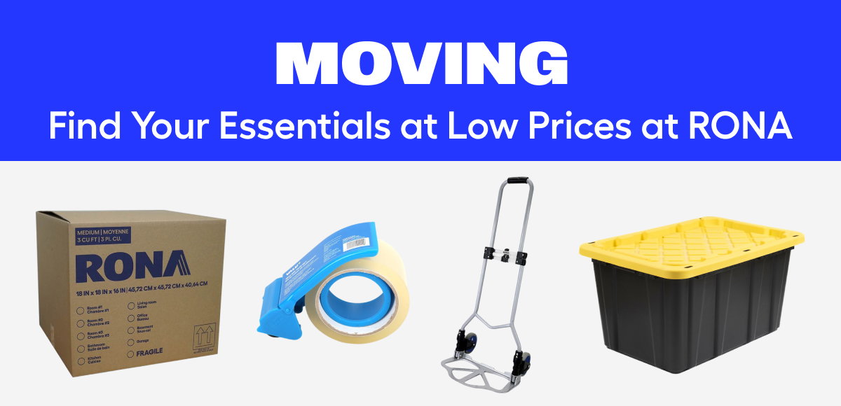 Moving Find your essentials at low prices at RONA