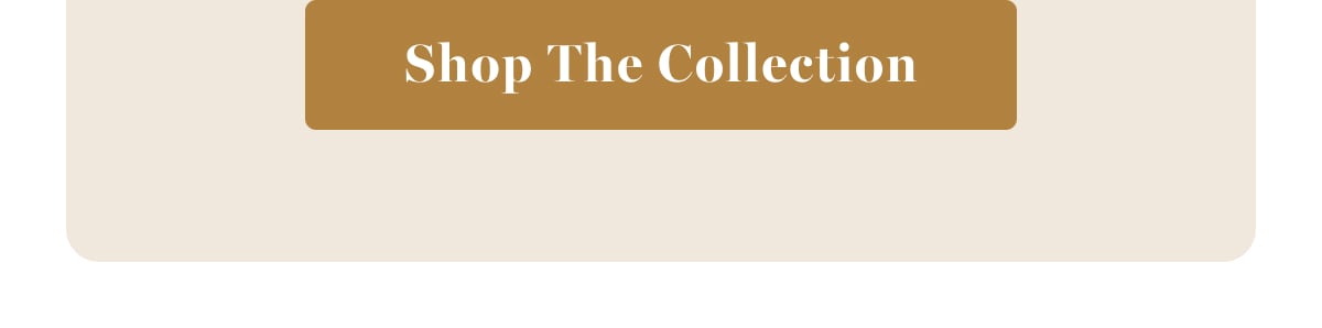 Shop The Collection