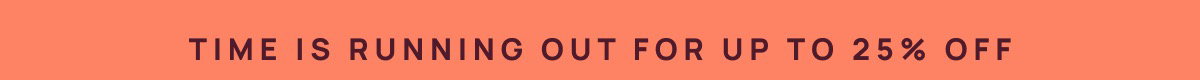 Final Hours: Up to 25% Off | Shop The Sale 