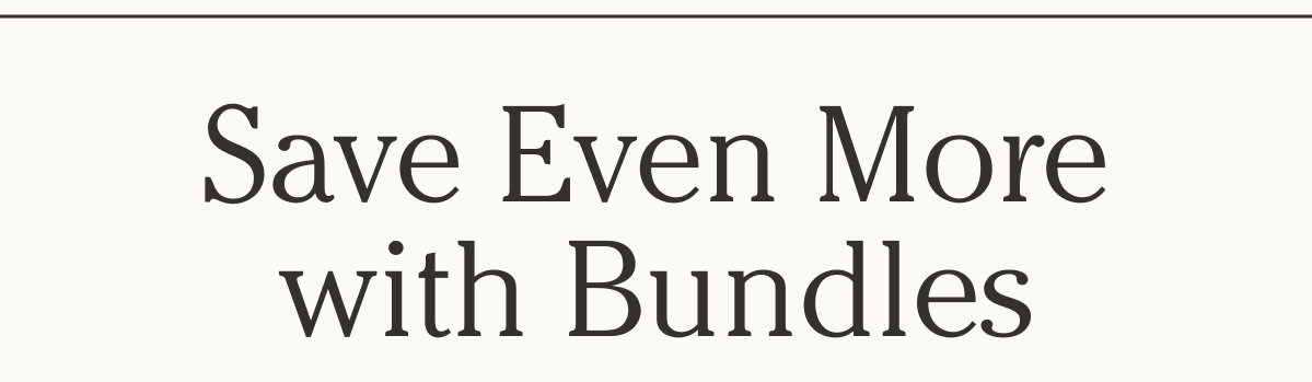 Save Even More with Bundles