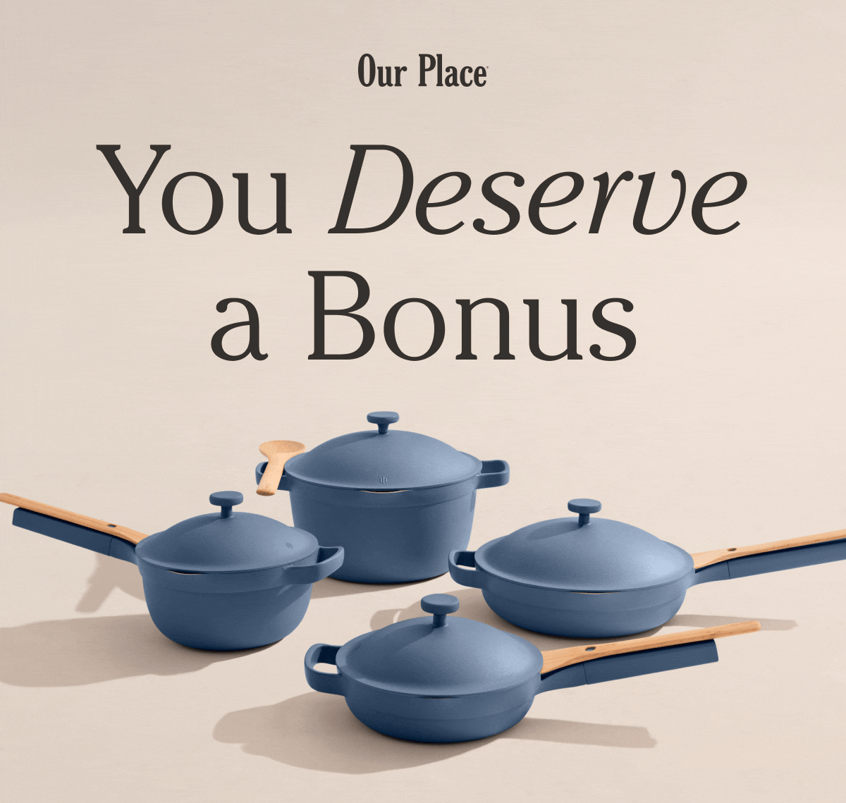 Our Place | You Deserve a Bonus