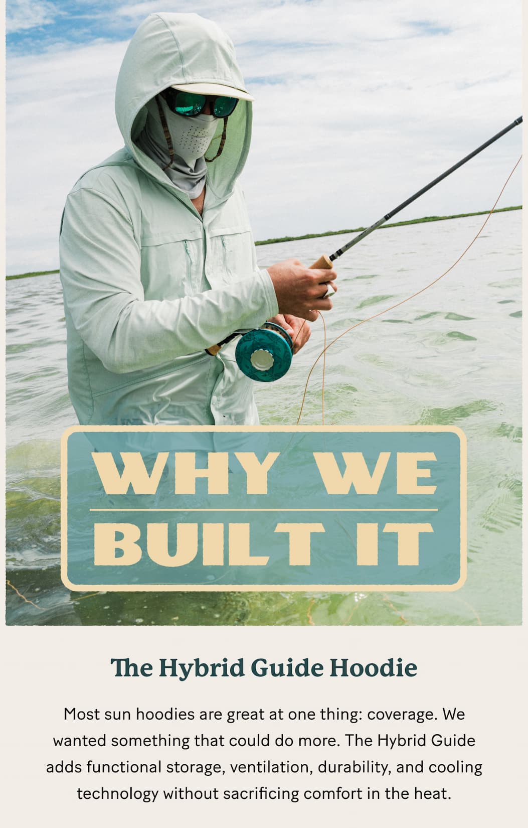 The Hybrid Guide Hoodie  |  Most sun hoodies are great at one thing: coverage. We wanted something that could do more.     The Hybrid Guide adds functional storage, ventilation, durability, and cooling technology without sacrificing comfort in the heat.
