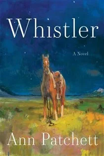Whistler, by Ann Patchett
