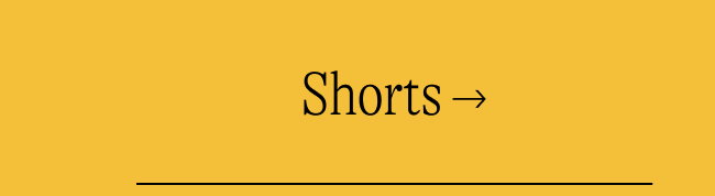 Shorts →