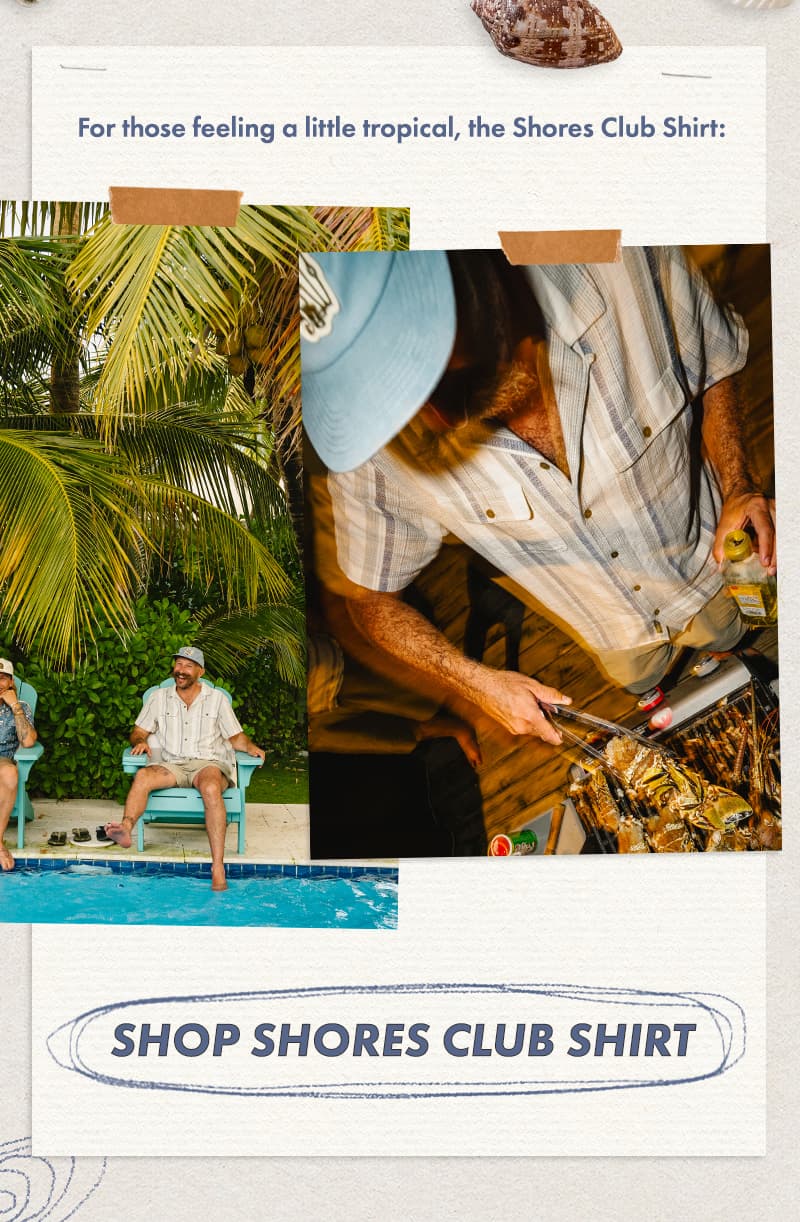 For those feeling a little tropical, the Shores Club Shirt: