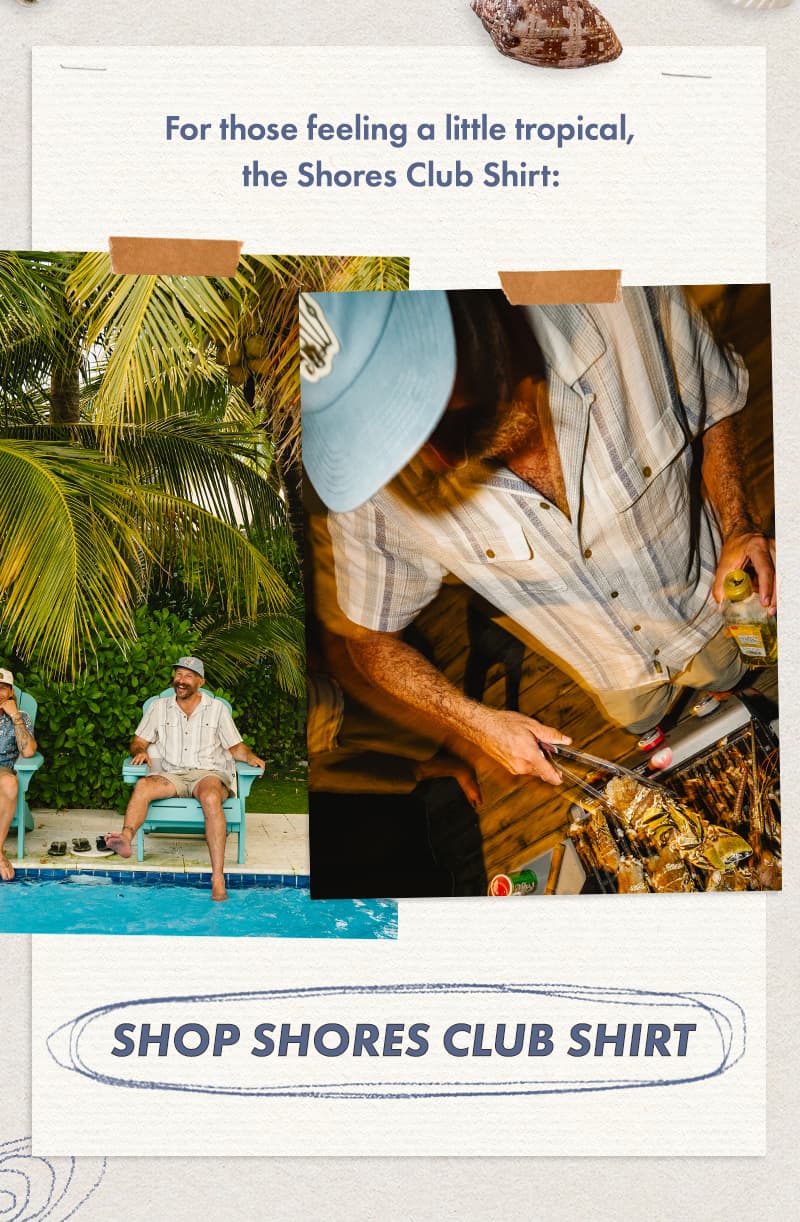 For those feeling a little tropical, the Shores Club Shirt: