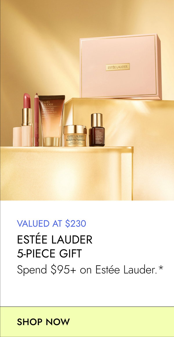 Your free Estée Lauder Gift. Shop now.