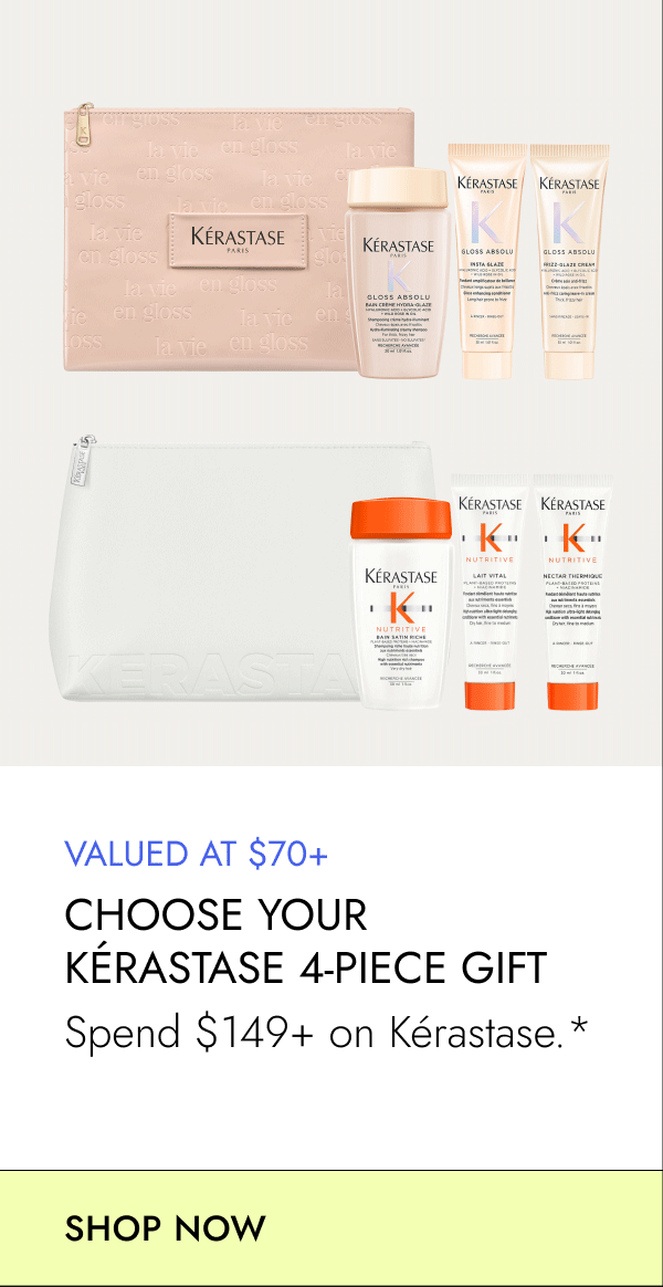 Choose your Kérastase Gift. Shop now.