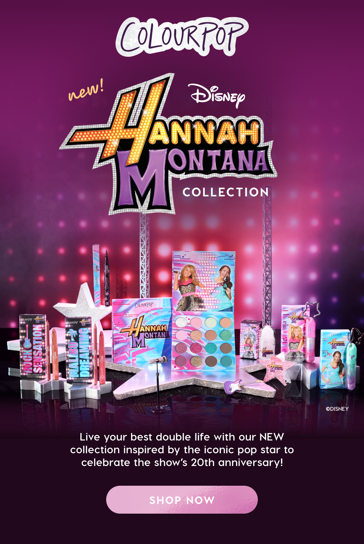 ColourPop | NEW! Disney Hannah Montana Collection. Shop Now