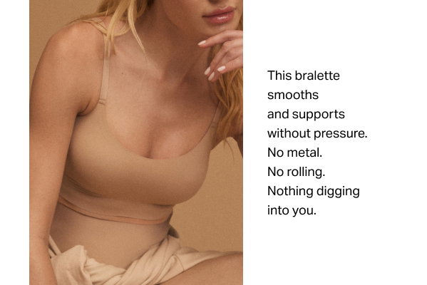 This bralette smooths and supports