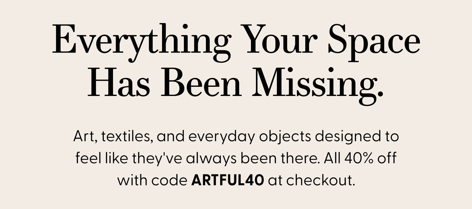 Everything Your Space Has Been Missing