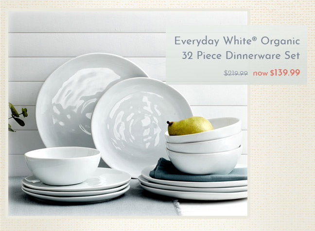 Everyday White® Organic 32 Pc. Dinnerware Set - now $139.99