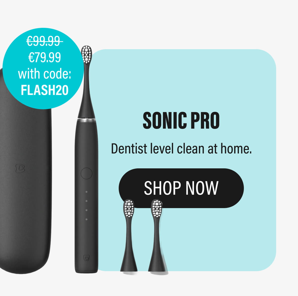 SONIC PRO - Dentist level clean at home. | SHOP NOW